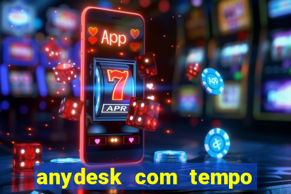 anydesk com tempo de uso